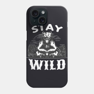 Stay Wild Bear Wilderness Phone Case