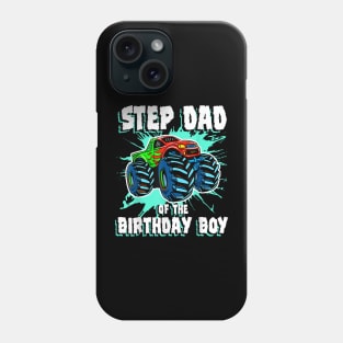 Step Dad Of The Birthday Boy Monster Truck Birthday Party Phone Case