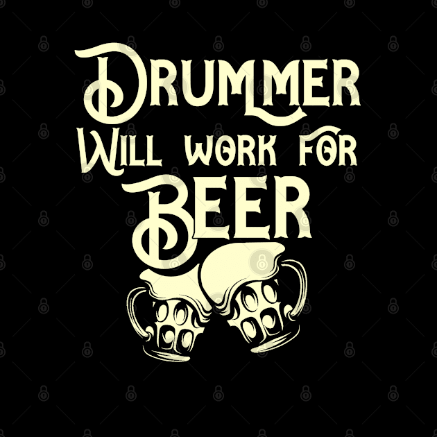 Drummer will work for beer design. Perfect present for mom dad friend him or her by SerenityByAlex