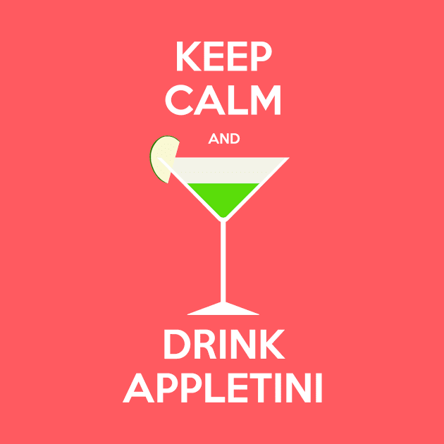 Keep calm and drink appletini by Gigan91