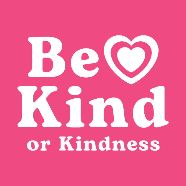 Be Kind or Kindness positive quote with heart white text by Cute Tees Kawaii