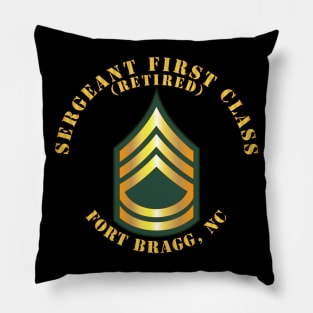 Sergeant First Class - SFC - Retired - Fort Bragg, NC Pillow