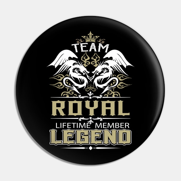 Royal Name T Shirt -  Team Royal Lifetime Member Legend Name Gift Item Tee Pin by yalytkinyq