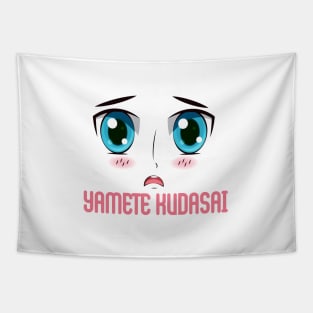 "YAMETE KUDASAI", Funny, Cute, Kawaii Anime Girl Face Tapestry