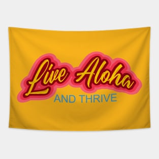 Live Aloha and Thrive - A great slogan to promote world peace Tapestry