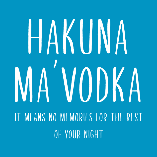 Hakuna Mavodka by anupasi