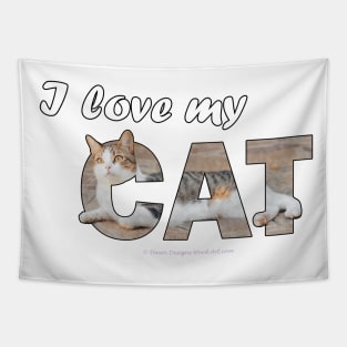 I love my cat - tabby cat oil painting word art Tapestry