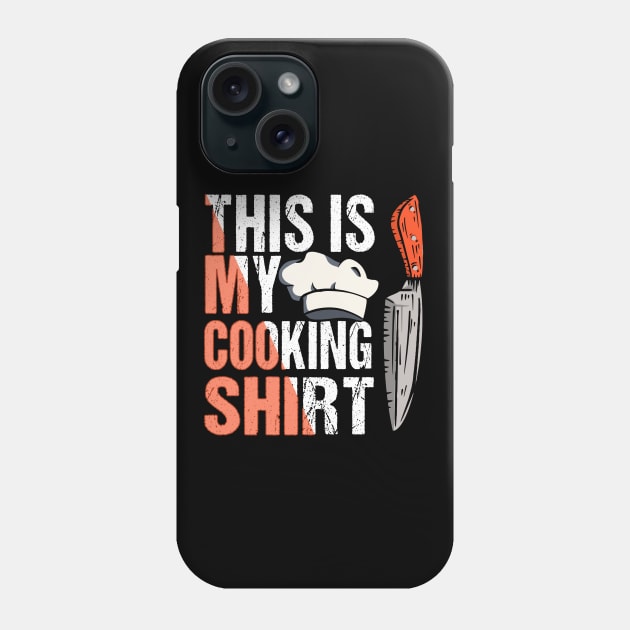 Cook Chef Kitchen Cooking Cooking shirt Phone Case by SiegfriedIlligDesign