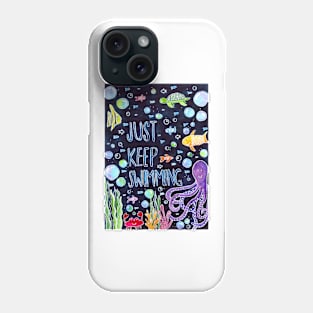 Just Keep Swimming Phone Case