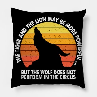 the wolf does not perform in the circus Pillow