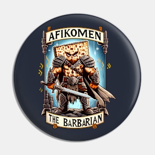 Afikomen the Barbarian Pin