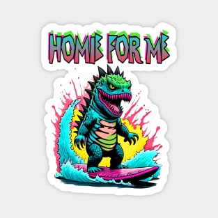 Homie for me Magnet