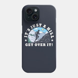 Trail Running It´s Just A Hill Funny Runner Phone Case