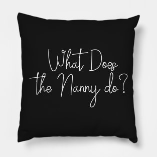 What Does The Nanny Do Pillow