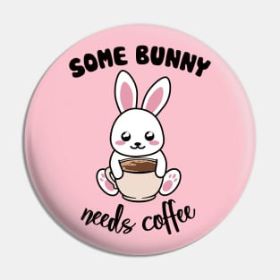 Some Bunny Needs Coffe - Coffee and Bunny Pun - Version for the light background Pin