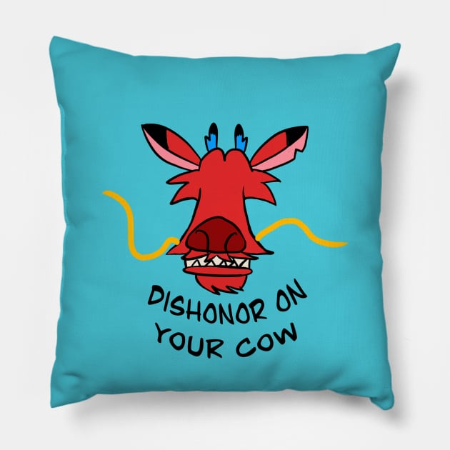 Dishonor on your cow Pillow by Kale's Art