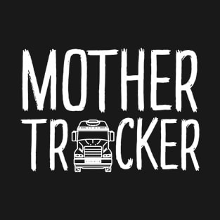 Mother Trucker T-Shirt