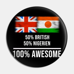 50% British 50% Nigerien 100% Awesome - Gift for Nigerien Heritage From Niger Pin