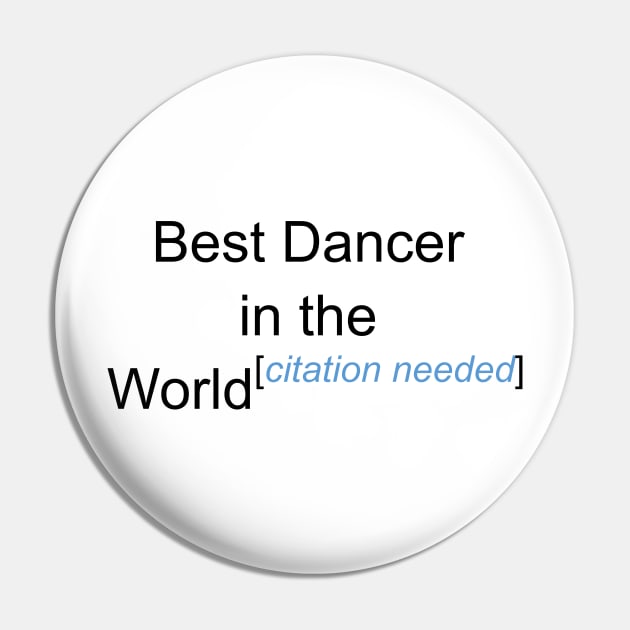 Best Dancer in the World - Citation Needed! Pin by lyricalshirts