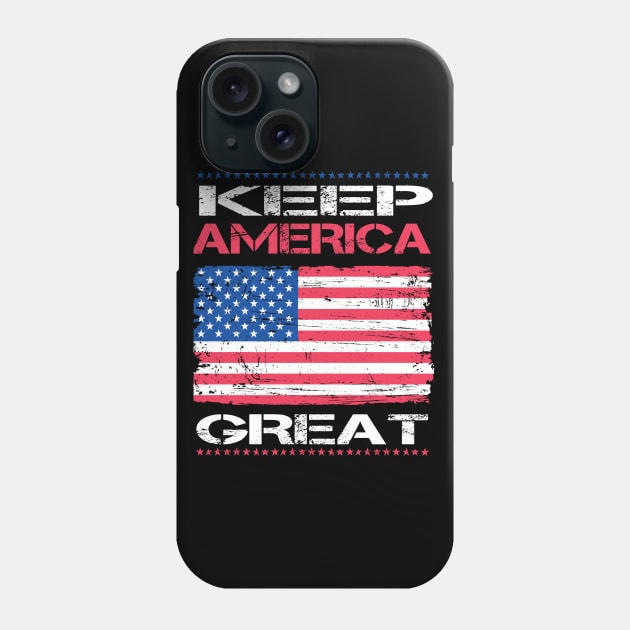 Keep America Great Phone Case by HelloShirt Design