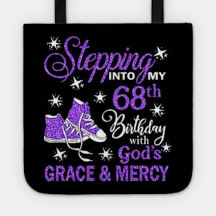 Stepping Into My 68th Birthday With God's Grace & Mercy Bday Tote