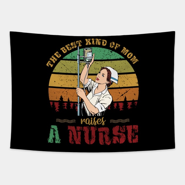 The best kind of mom raises a nurse Tapestry by ChristianCrecenzio