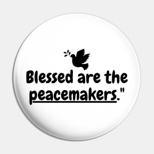 Blessed are the peacemakers. Pin