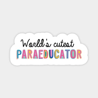 Paraeducator Gifts | World's cutest Paraeducator Magnet