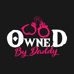 BDSM Owned by Daddy T-Shirt