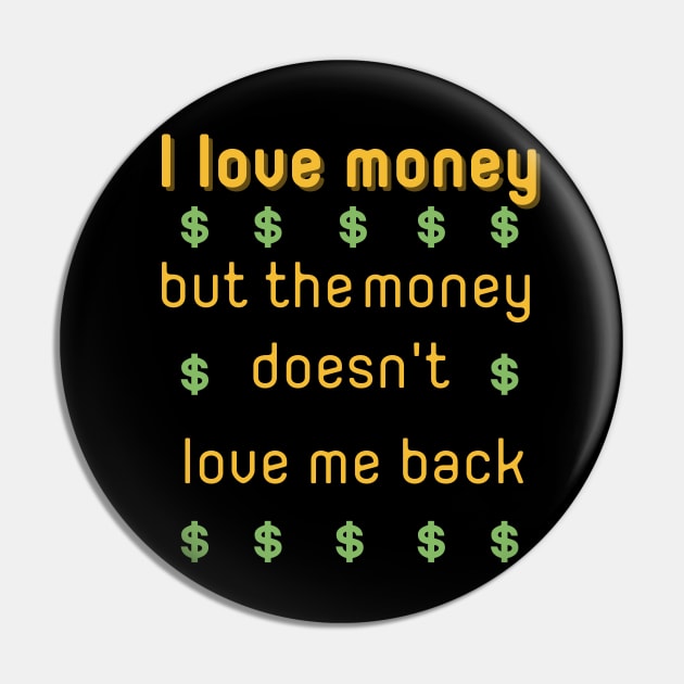 Love for the money Pin by OnuM2018