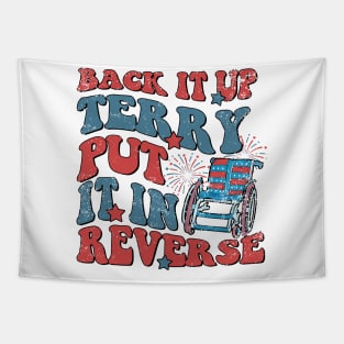 Groovy Back It Up Terry Put It In Reverse 4th Of July Funny Tapestry