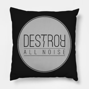 Destroy All Noise Circle Logo Pillow