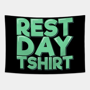 Rest Day TShirt Tapestry