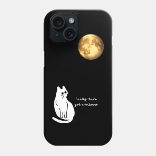 Cat got a follower Phone Case