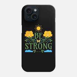 Be Strong Phone Case