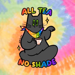 All tea, no shade! T-Shirt