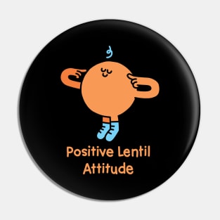 Positive Lentil Attitude Pin