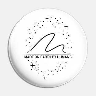 Made On Earth By Humans Pin