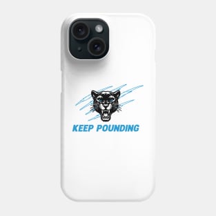 Keep Pounding Phone Case