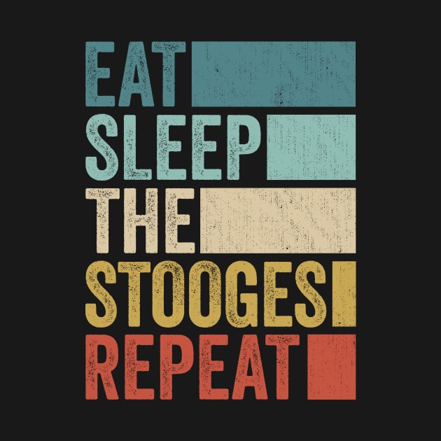 Funny Eat Sleep Stooges Name Repeat Retro Vintage by Realistic Flamingo