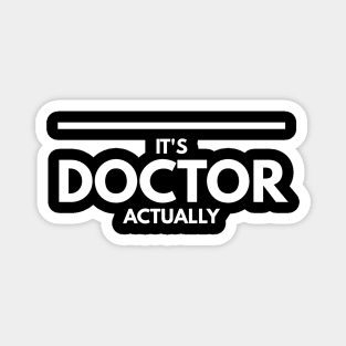 It's Doctor Actually Magnet