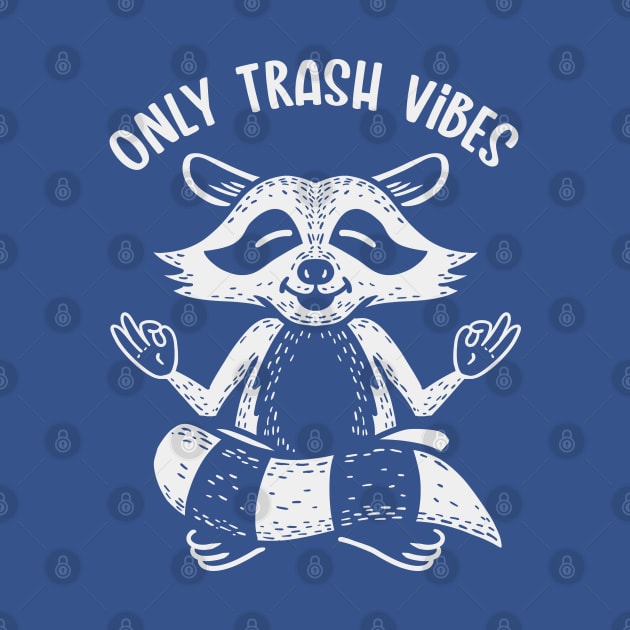 Only Trash Vibes (Mono) by nickbeta