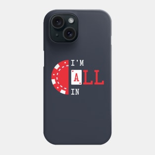 I'm All In - Poker Phone Case