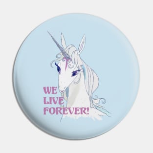 We live forever! Pin