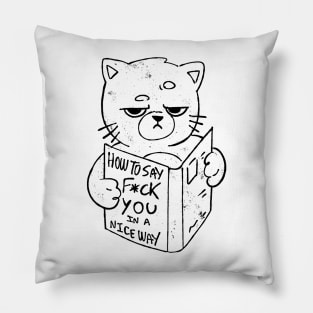 Nice Way to Say - Funny Grumpy Sarcasm Cat Gift Pillow