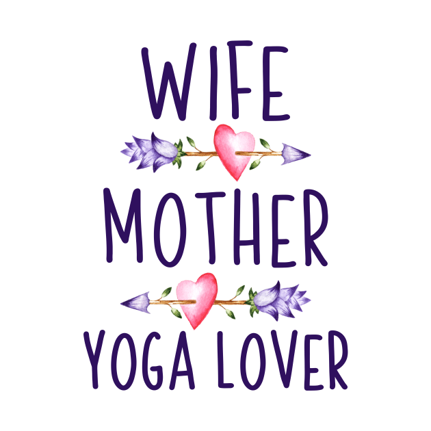 Wife Mother Yoga Lover by CatsCrew