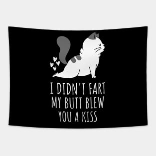 I Didnt Fart My Butt Blew You A Kiss Tapestry