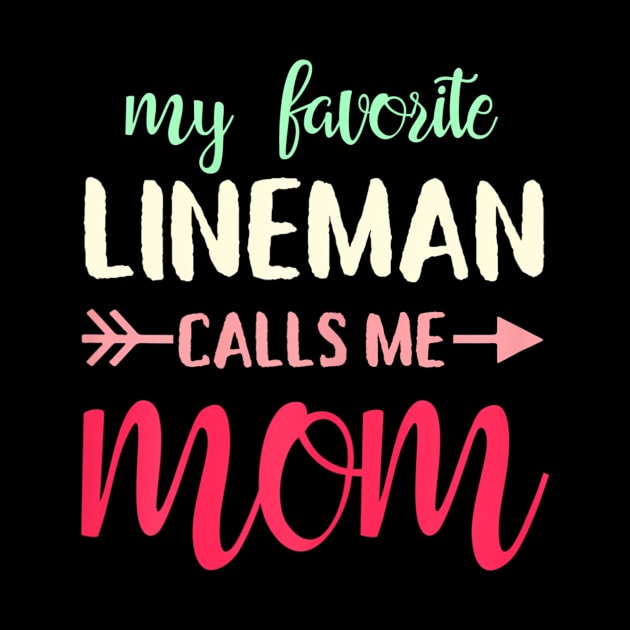 My favorite lineman calls me mom for Lineman's Mom by mccloysitarh