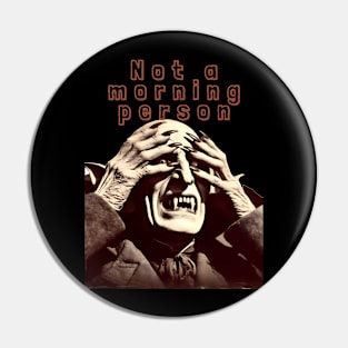 Not a morning person vampire Pin