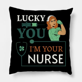 Lucky You I'm Your Nurse Pillow